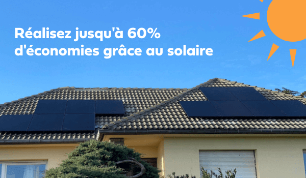 Réalisez jusqu'à 60% d'économies grâce au solaire